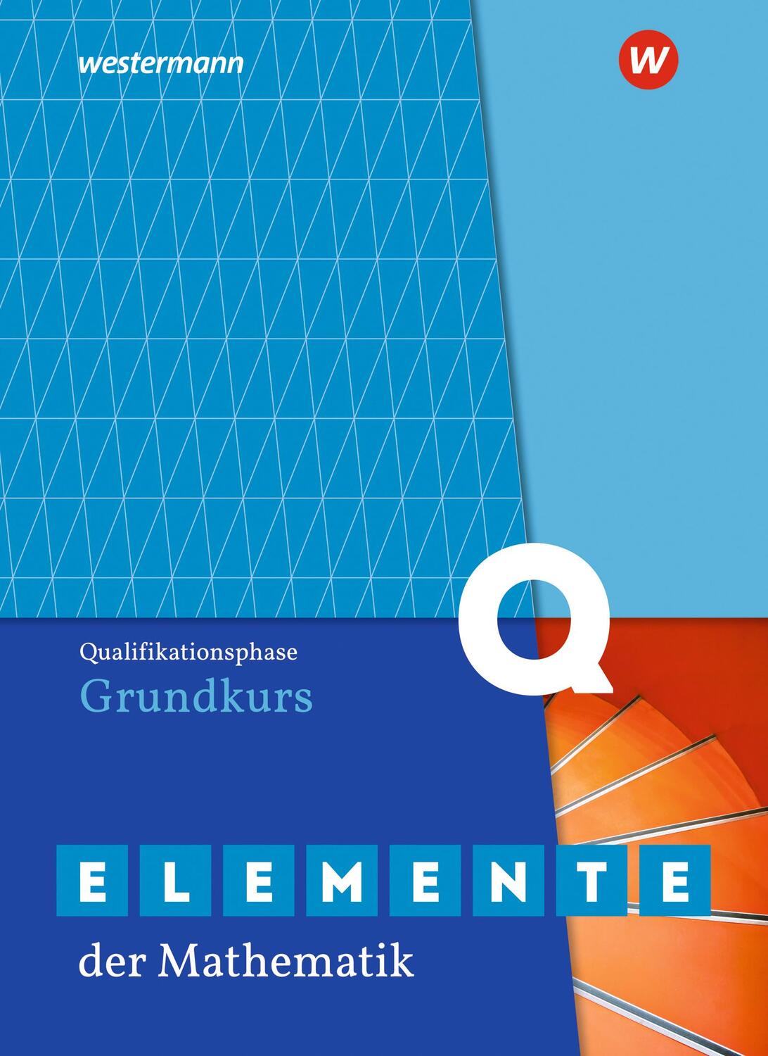 Cover: 9783141014082 | Elemente der Mathematik SII. Qualifikationsphase Grundkurs:...