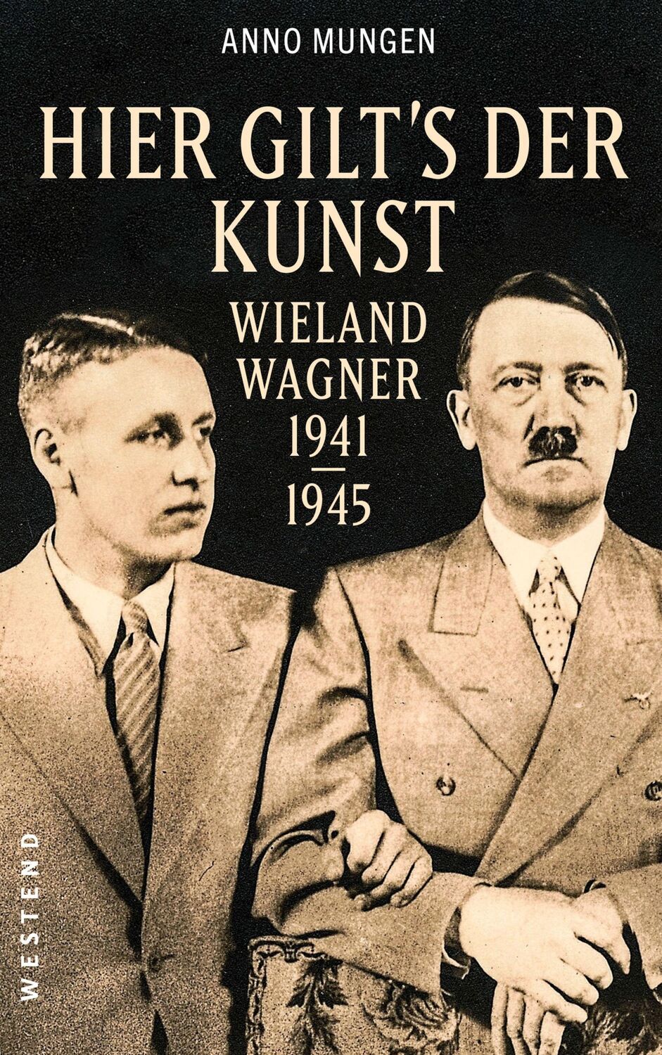 Cover: 9783864893292 | Hier gilt's der Kunst | Wieland Wagner 1941-1945 | Anno Mungen | Buch