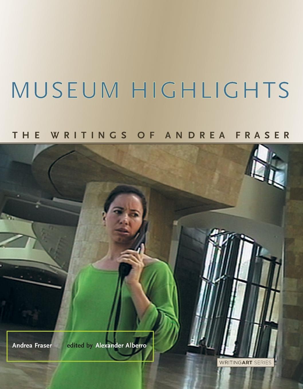 Cover: 9780262562300 | Museum Highlights | The Writings of Andrea Fraser | Andrea Fraser