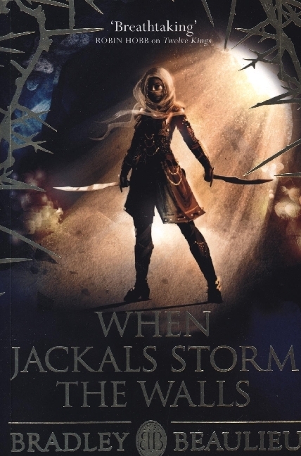 Cover: 9781473223646 | When Jackals Storm the Walls | Bradley Beaulieu | Taschenbuch