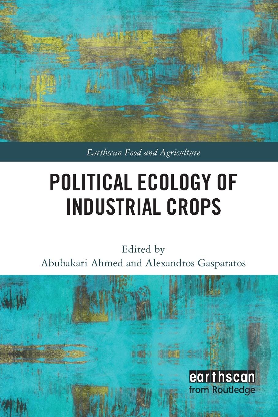 Cover: 9781032062136 | Political Ecology of Industrial Crops | Alexandros Gasparatos | Buch