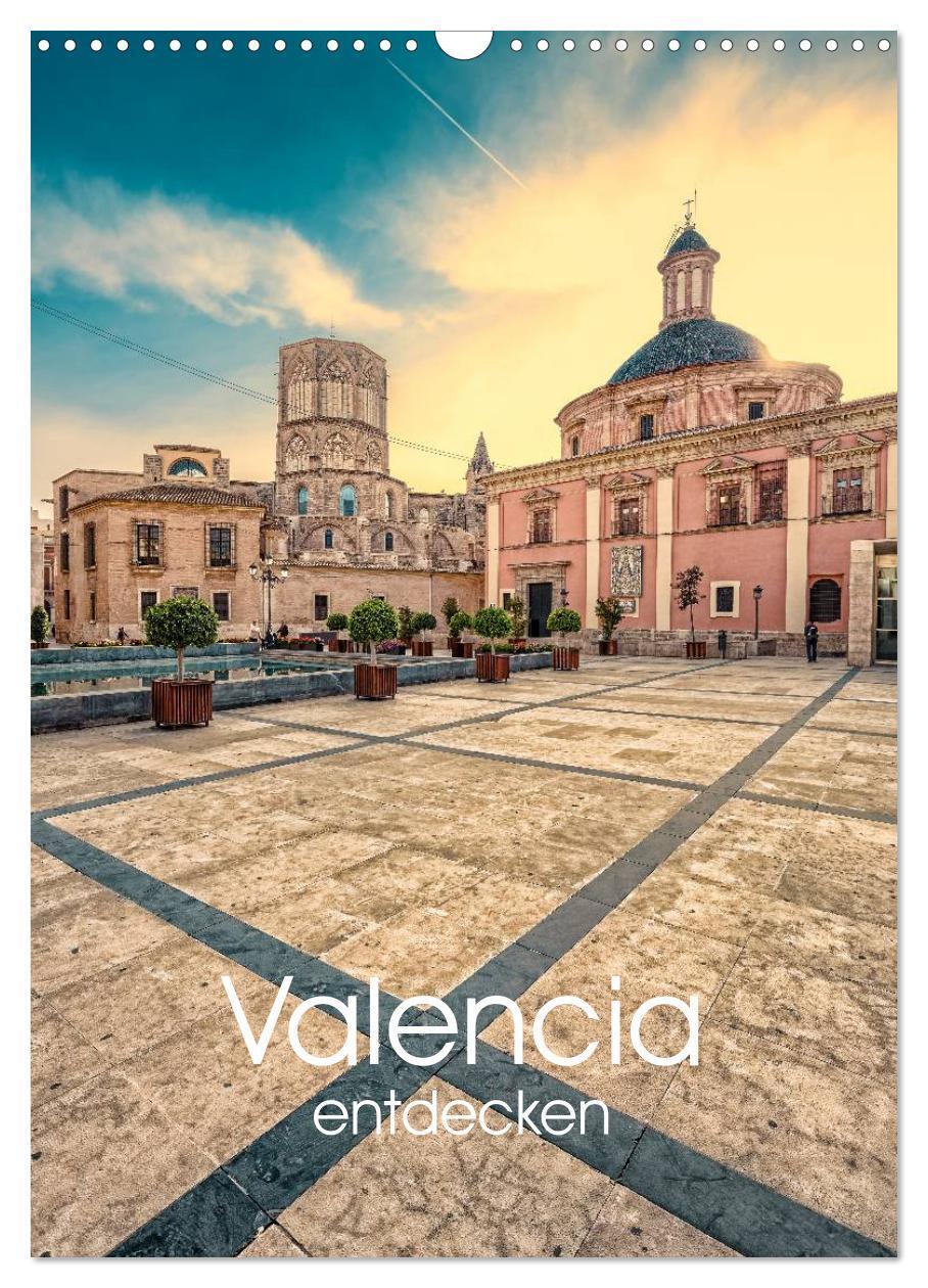 Cover: 9783457009543 | Valencia entdecken (Wandkalender 2025 DIN A3 hoch), CALVENDO...