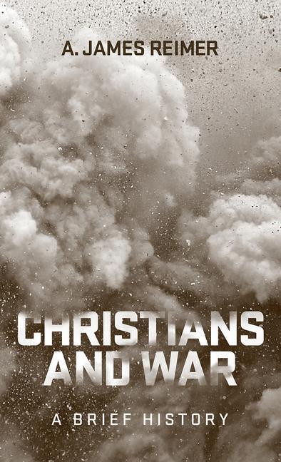 Cover: 9781506488561 | Christians and War | A Brief History | A James Reimer | Taschenbuch