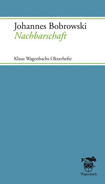 Cover: 9783803132314 | Nachbarschaft | Klaus Wagenbachs Oktavhefte | Johannes Bobrowski