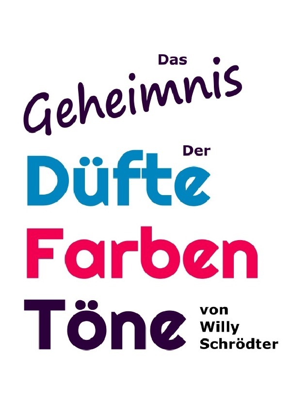 Cover: 9783759826039 | Das Geheimnis der Düfte, Farben, Töne | DE | Willy Schrödter | Buch