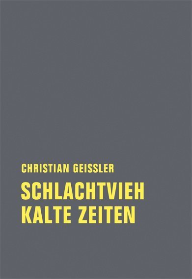 Cover: 9783957320162 | Schlachtvieh / Kalte Zeiten | Nachwort v. Töteberg, Michael | Geißler