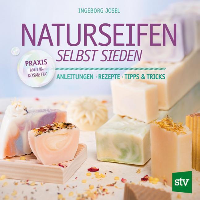 Cover: 9783702014766 | Naturseifen selbst sieden | Anleitungen, Rezepte, Tipps &amp; Tricks