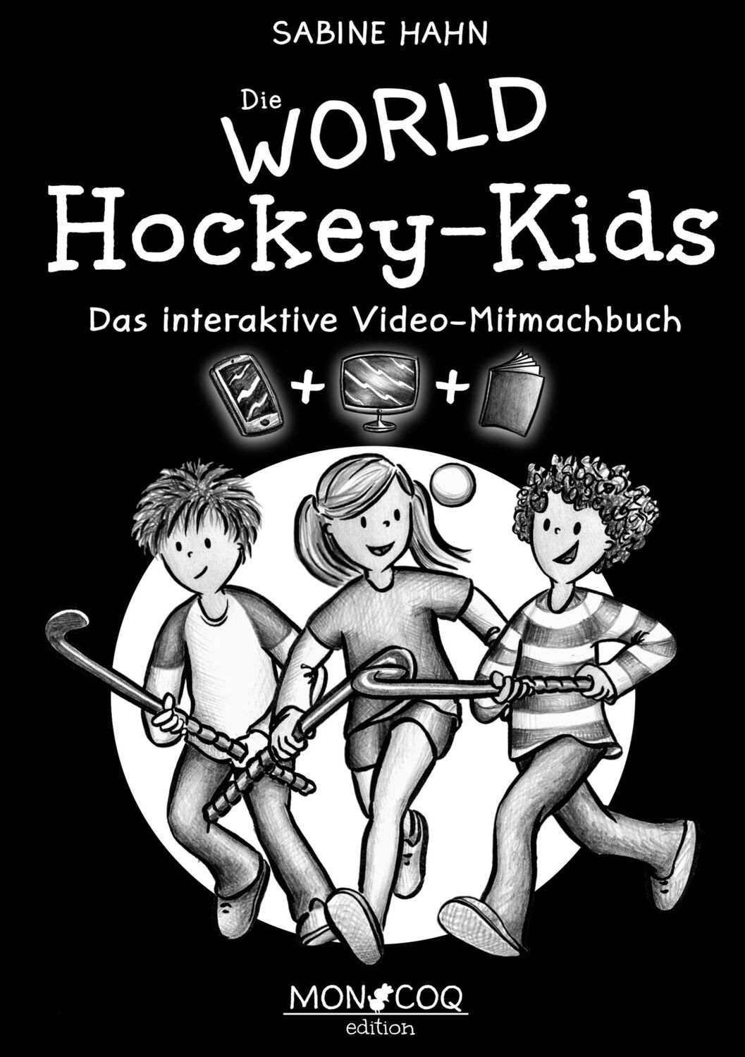 Cover: 9783982238715 | Die WORLD Hockey-Kids | Das interaktive Video-Mitmachbuch | Hahn