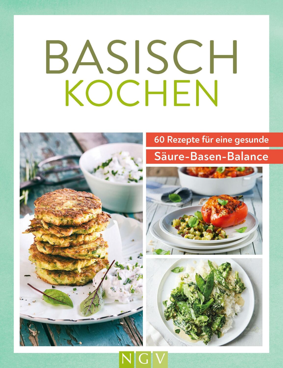 Cover: 9783625193265 | Basisch kochen | 60 Rezepte für eine gesunde Säure-Basen-Balance