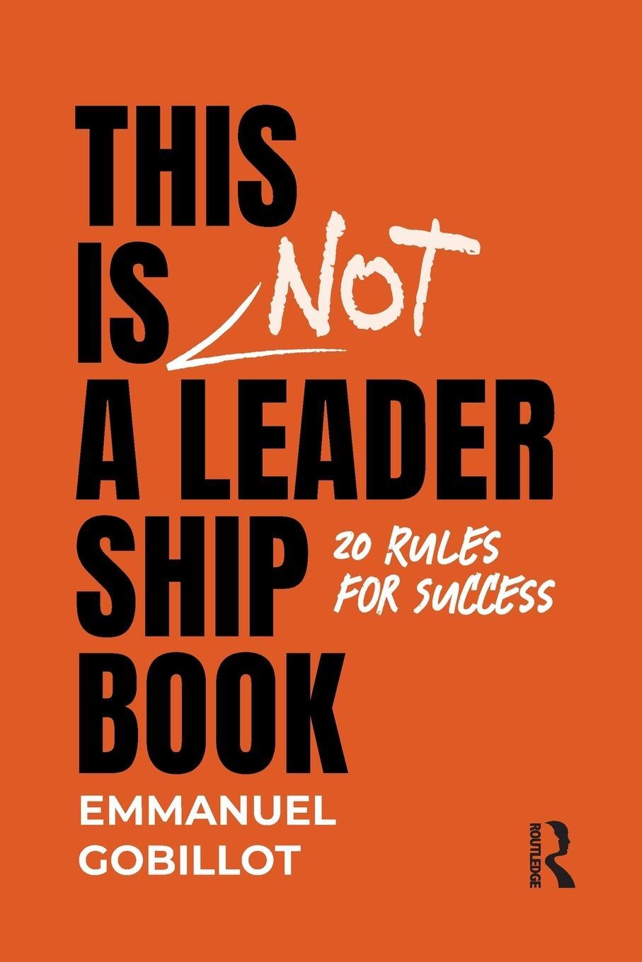 Cover: 9781032639369 | This Is Not A Leadership Book | 20 Rules for Success | Gobillot | Buch