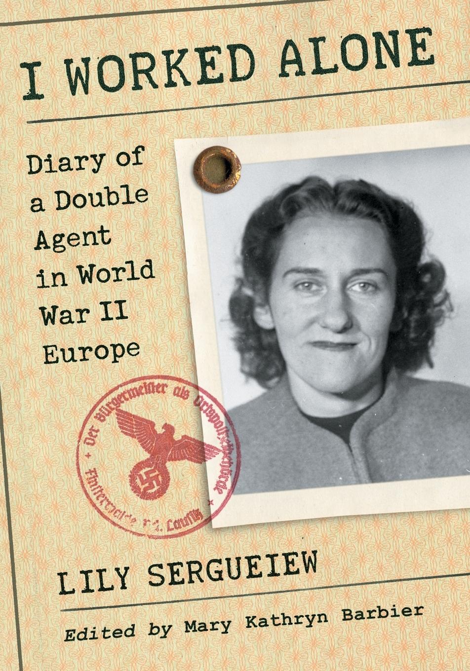 Cover: 9780786496136 | I Worked Alone | Diary of a Double Agent in World War II Europe | Buch