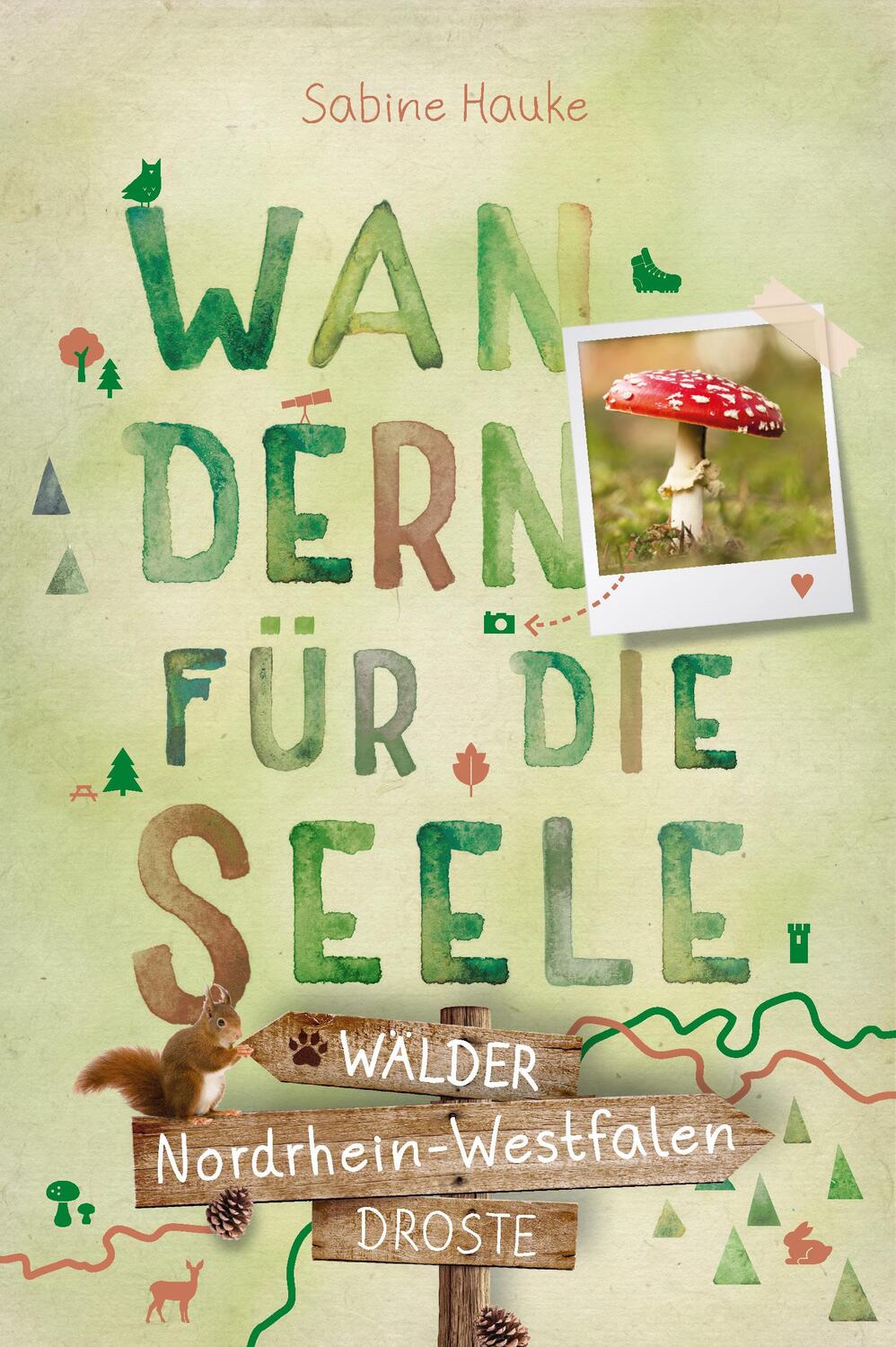 Cover: 9783770026531 | Nordrhein-Westfalen - Wälder | Wandern für die Seele | Sabine Hauke