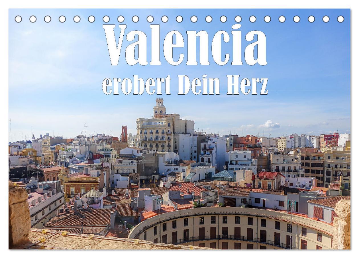 Cover: 9783383967702 | Valencia erobert dein Herz (Tischkalender 2025 DIN A5 quer),...