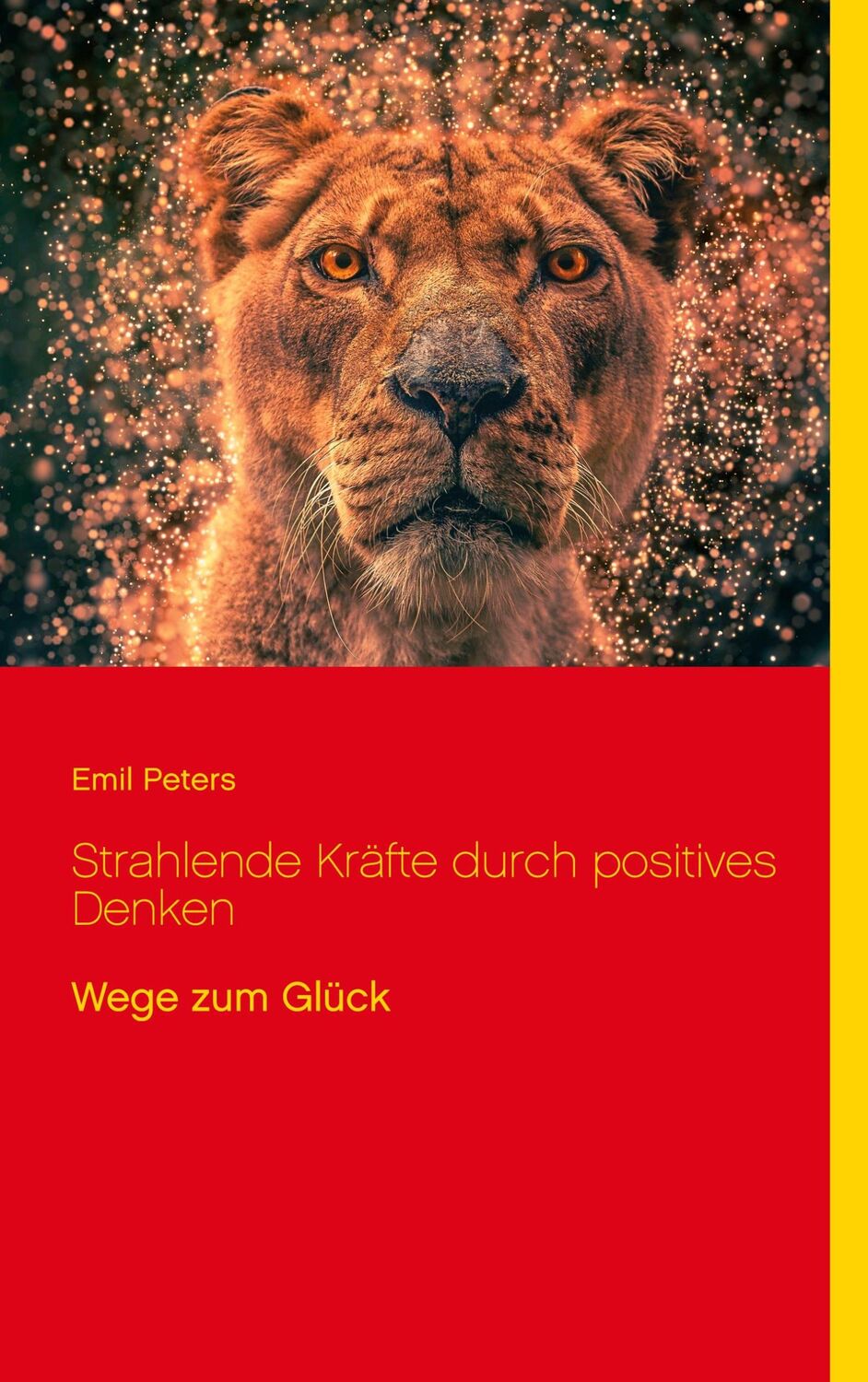 Cover: 9783753461151 | Strahlende Kräfte durch positives Denken | Wege zum Glück | Peters