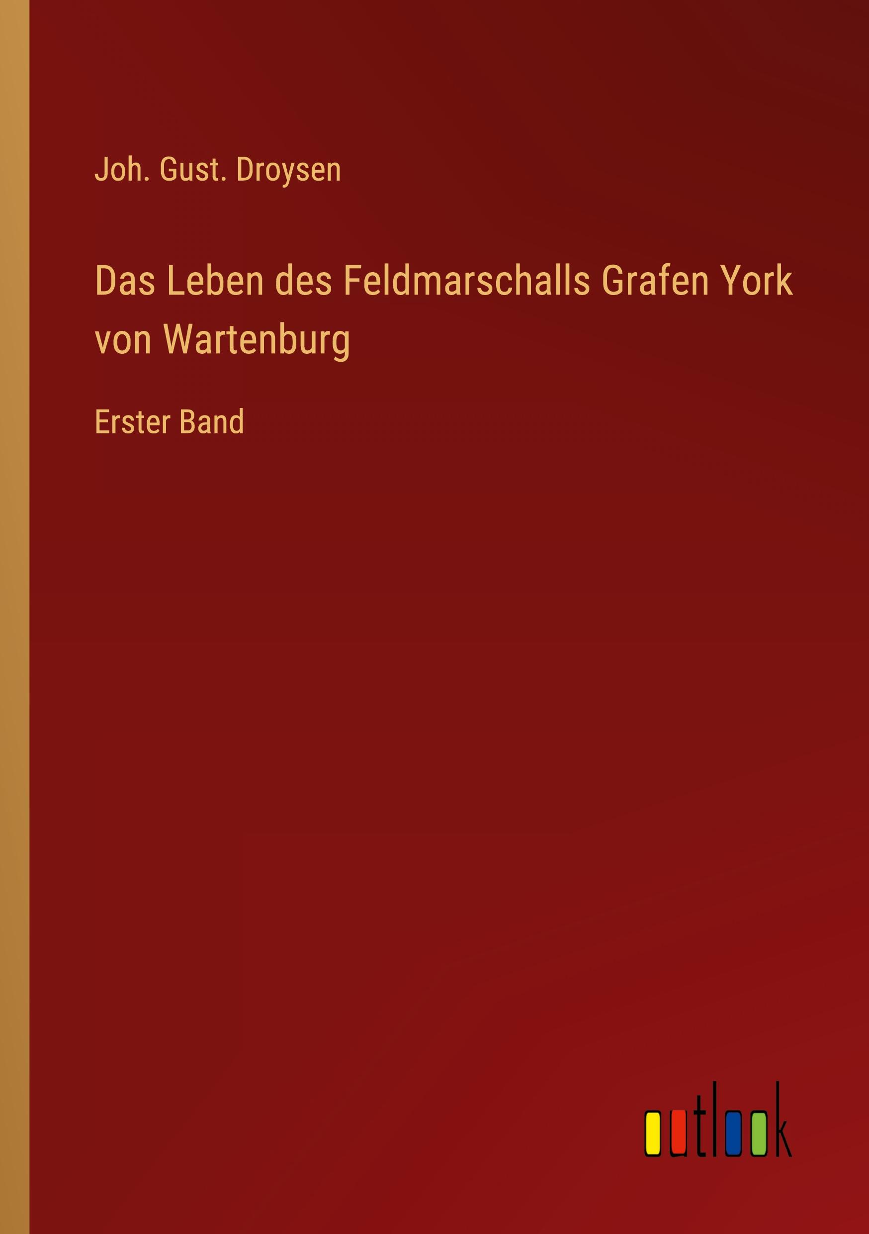 Cover: 9783368025403 | Das Leben des Feldmarschalls Grafen York von Wartenburg | Erster Band