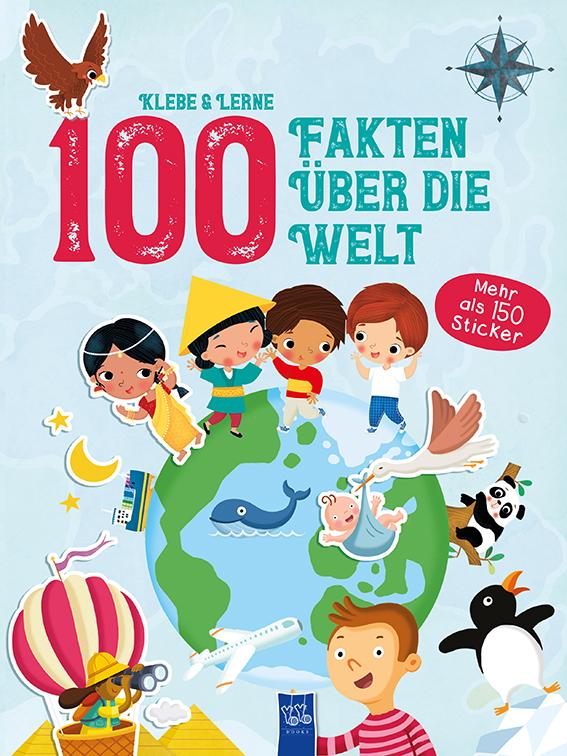 Cover: 9789463999885 | Klebe &amp; Lerne - 100 Fakten über die Welt | Mit über 150 Stickern