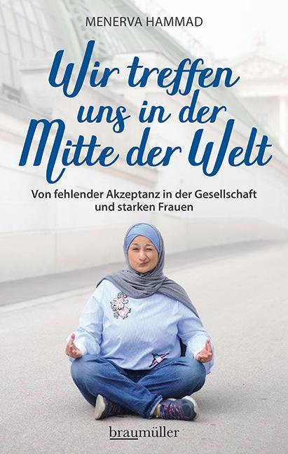 Cover: 9783991002871 | Wir treffen uns in der Mitte der Welt | Menerva Hammad | Buch | 2019