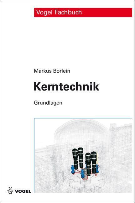 Cover: 9783834332530 | Kerntechnik | Markus Borlein | Buch | 338 S. | Deutsch | 2009