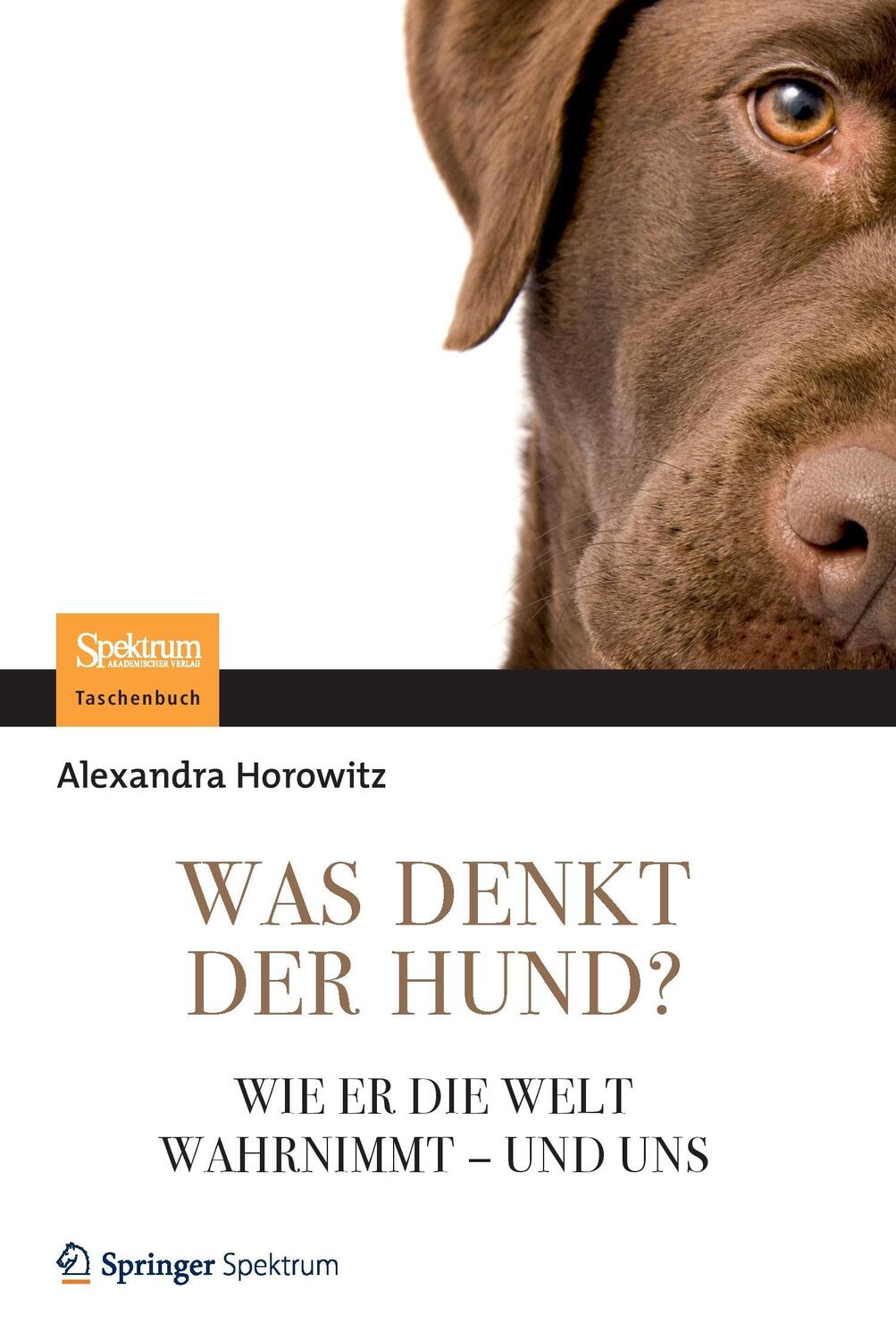 Cover: 9783827429698 | Was denkt der Hund? | Wie er die Welt wahrnimmt - und uns | Horowitz