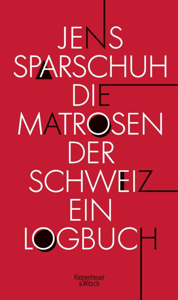 Cover: 9783462055061 | Die Matrosen der Schweiz | Ein Logbuch | Jens Sparschuh | Buch | 2021