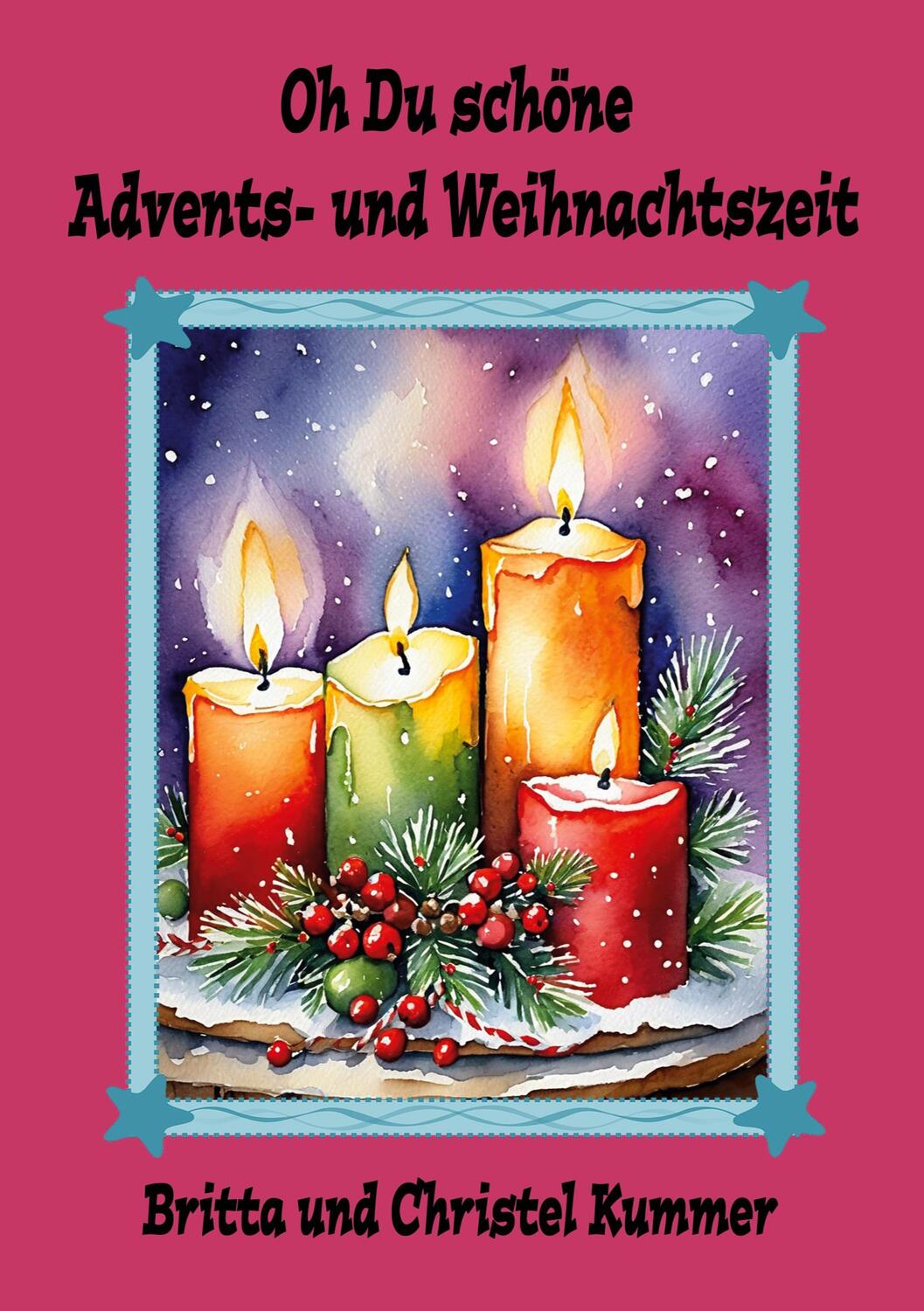 Cover: 9783759736390 | Oh Du schöne Advents- und Weihnachtszeit | Britta Kummer | Taschenbuch