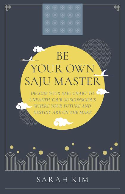 Cover: 9781803414188 | Be Your Own Saju Master: A Primer Of The Four Pillars Method | Kim