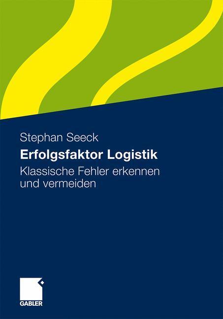 Cover: 9783834919755 | Erfolgsfaktor Logistik | Klassische Fehler erkennen und vermeiden | X