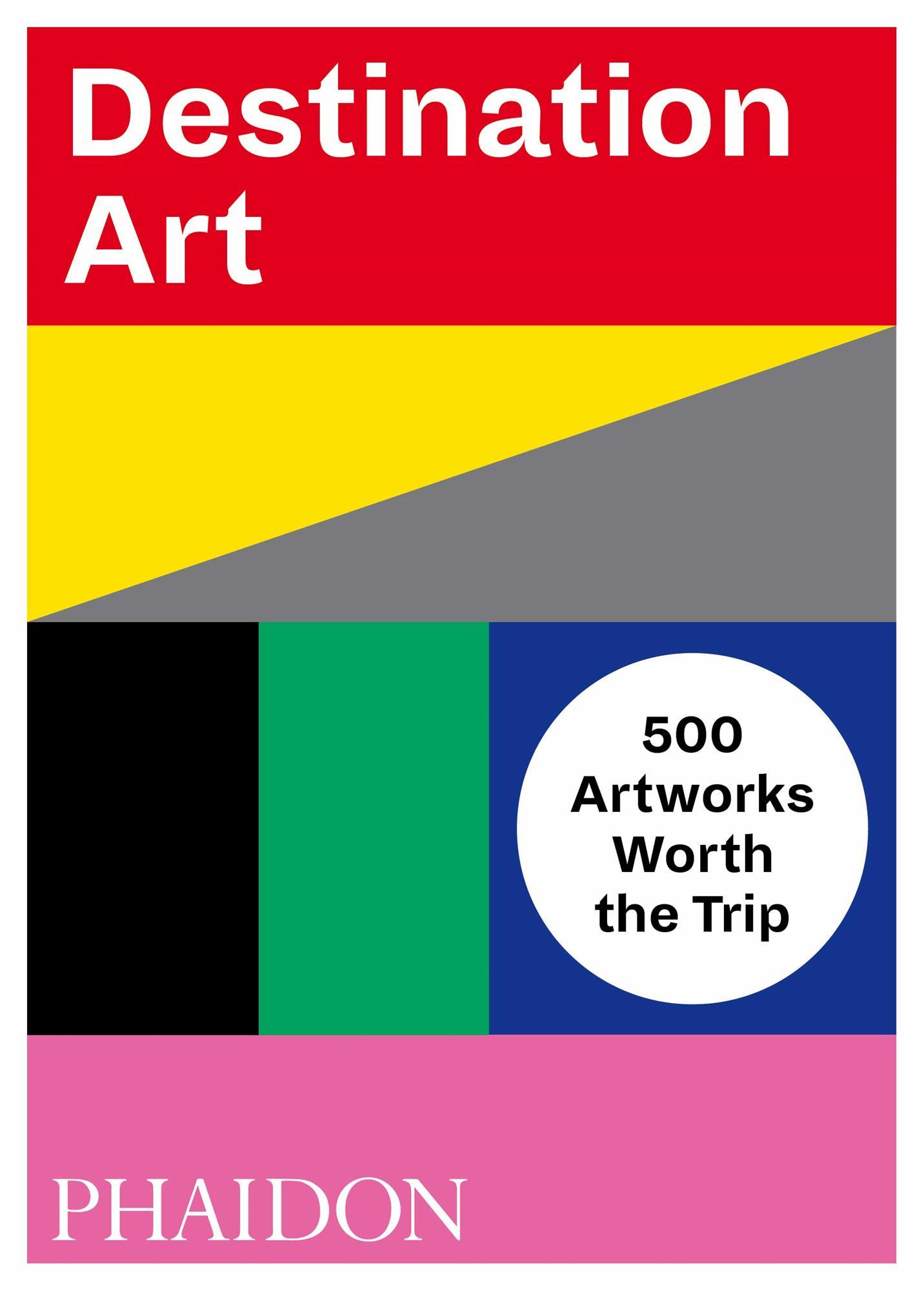 Cover: 9780714876467 | Destination Art | 500 Artworks Worth the Trip | Phaidon Editors | Buch