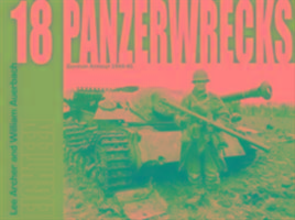 Cover: 9781908032102 | Panzerwrecks 18 | German Armour 1944-45 | Lee Archer (u. a.) | Buch