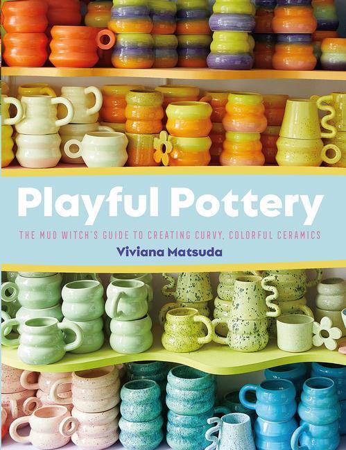 Cover: 9781681989075 | Playful Pottery | Viviana Matsuda | Taschenbuch | Gebunden | Englisch