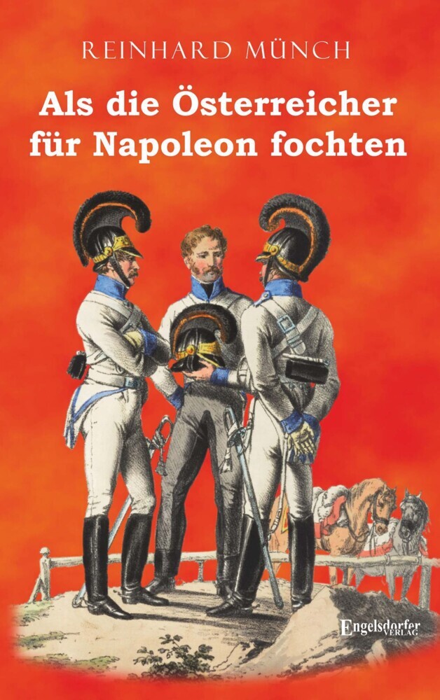 Cover: 9783969401651 | Als die Österreicher für Napoleon fochten | Reinhard Münch | Buch