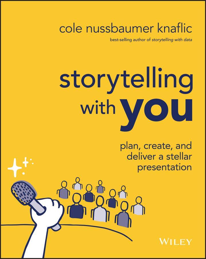 Cover: 9781394160303 | Storytelling with You | Cole Nussbaumer Knaflic | Taschenbuch | 384 S.