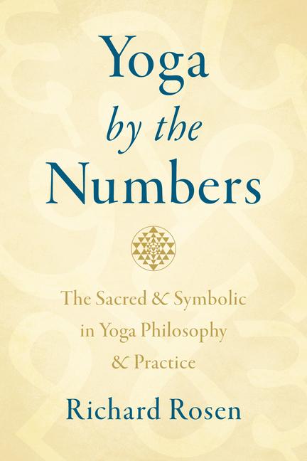 Cover: 9781611807387 | Yoga by the Numbers: The Sacred and Symbolic in Yoga Philosophy and...