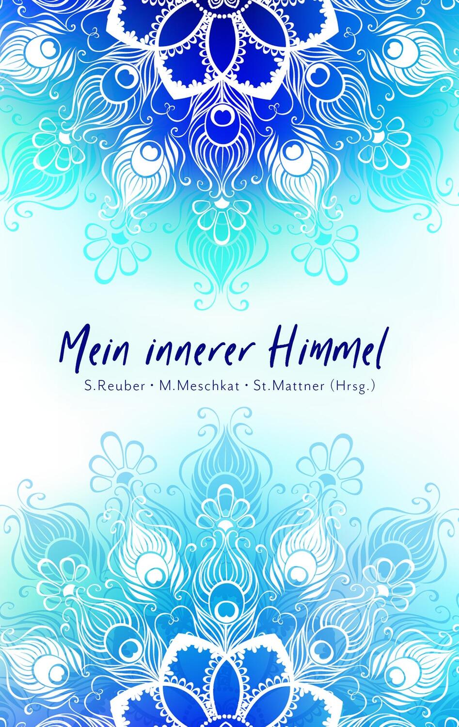 Cover: 9783743143821 | Mein innerer Himmel | Stephanie Mattner (u. a.) | Taschenbuch