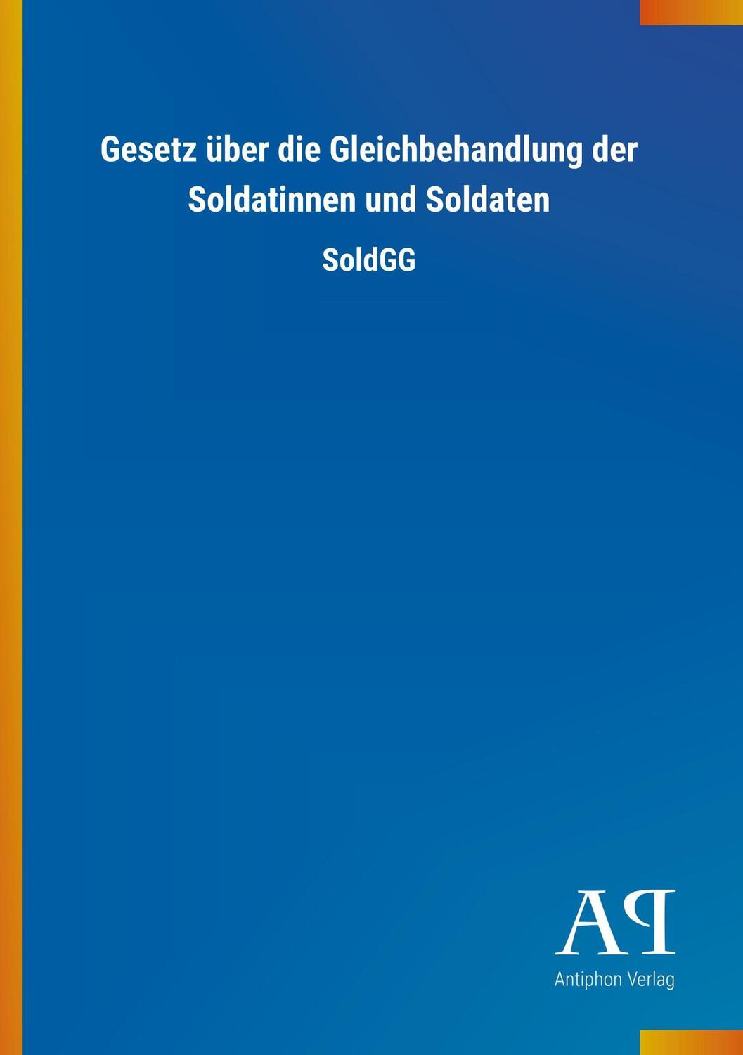 Cover: 9783731412434 | Gesetz über die Gleichbehandlung der Soldatinnen und Soldaten | SoldGG