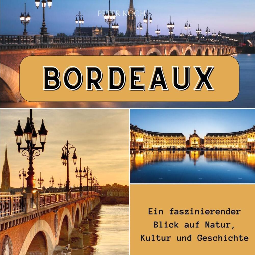 Cover: 9783750565364 | Bordeaux | Ein faszinierender Blick auf Natur, Kultur und Geschichte