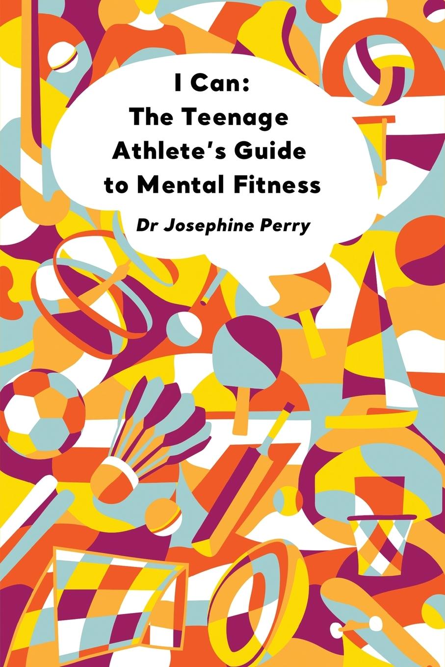 Cover: 9781914110009 | I Can | The Teenage Athlete's Guide to Mental Fitness | Perry | Buch