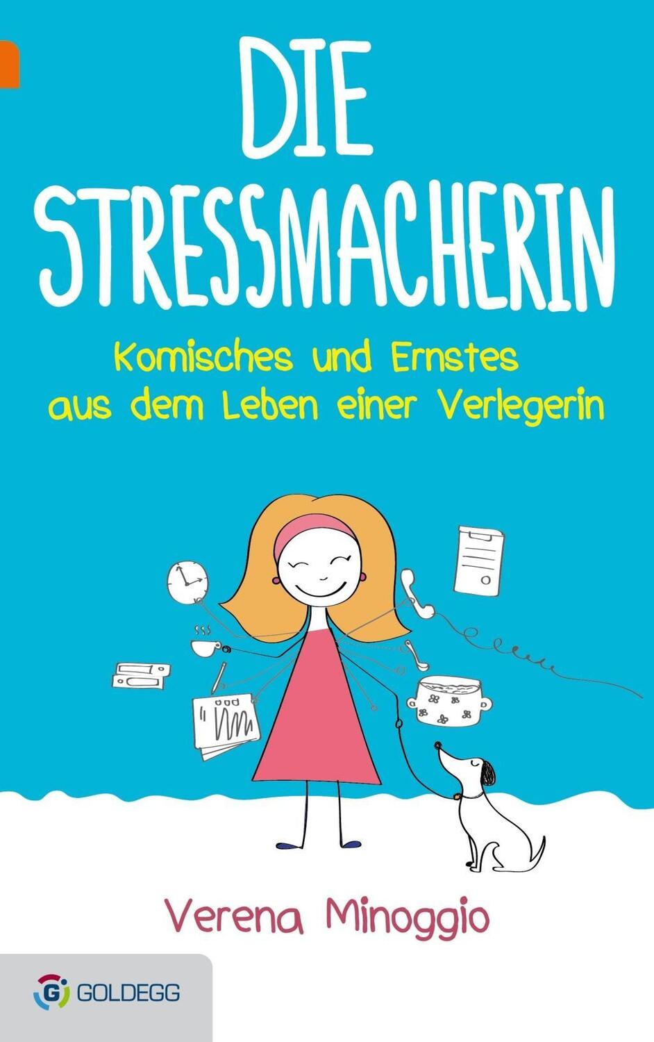 Cover: 9783903090446 | Die Stressmacherin | Verena Minoggio-Weixlbaumer | Buch | 150 S.