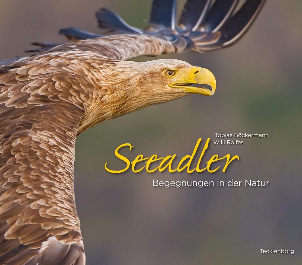 Cover: 9783944327921 | Seeadler | Begegnungen in der Natur | Tobias Böckermann | Buch | 2021