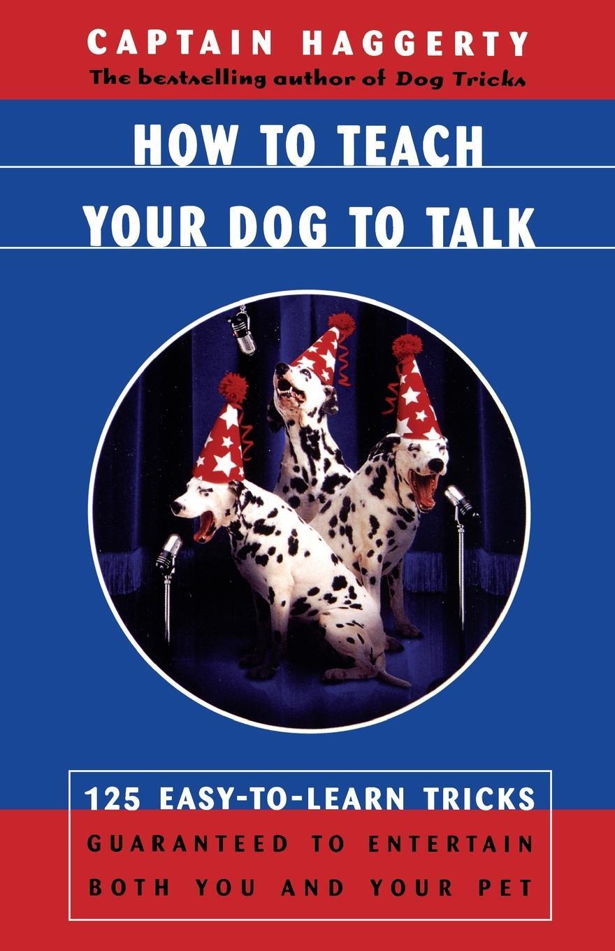 Cover: 9780684863238 | How to Teach Your Dog to Talk | Captain Haggerty (u. a.) | Taschenbuch