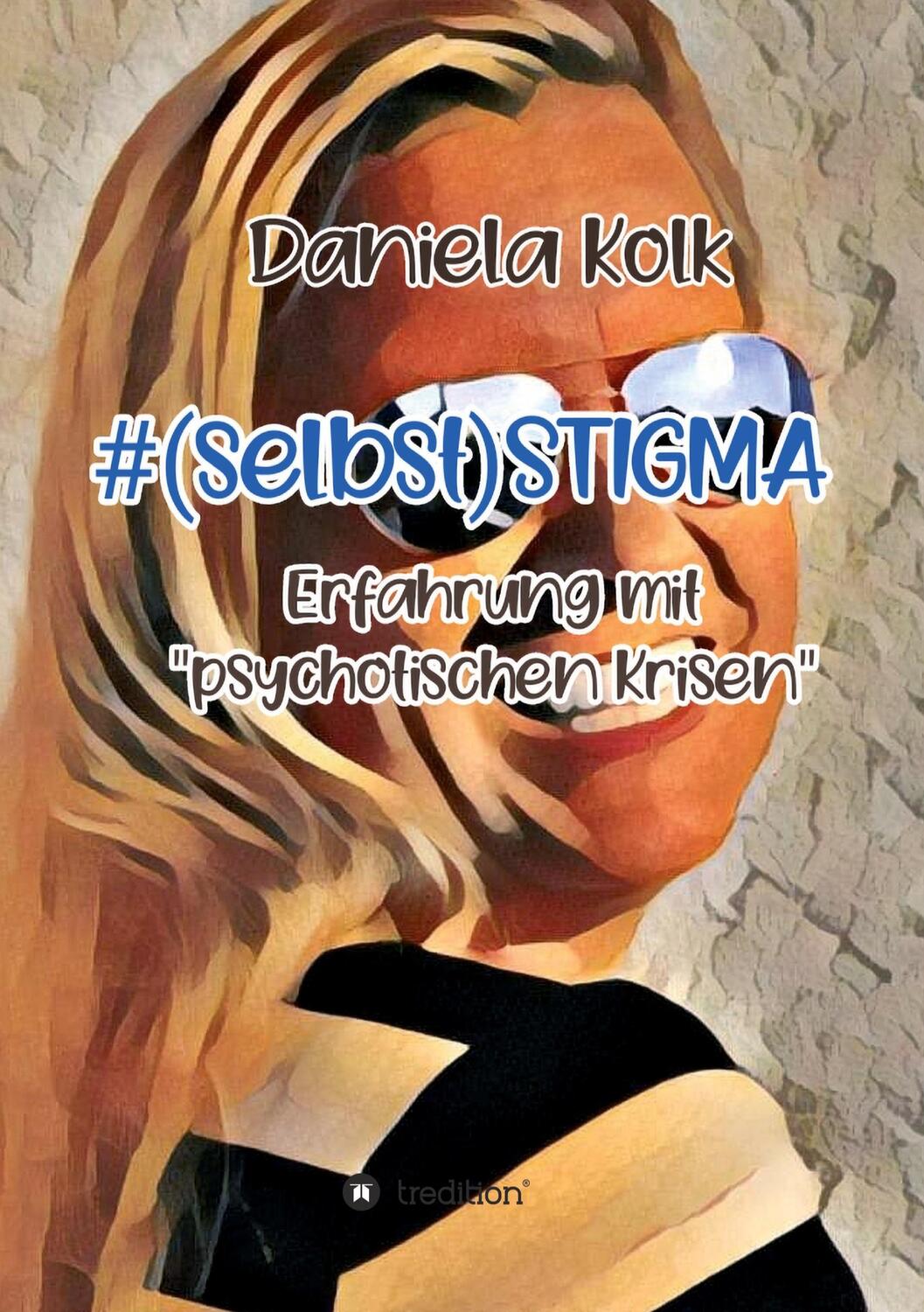 Cover: 9783347391017 | #(selbst)STIGMA | Erfahrung mit "psychotischen Krisen" | Daniela Kolk