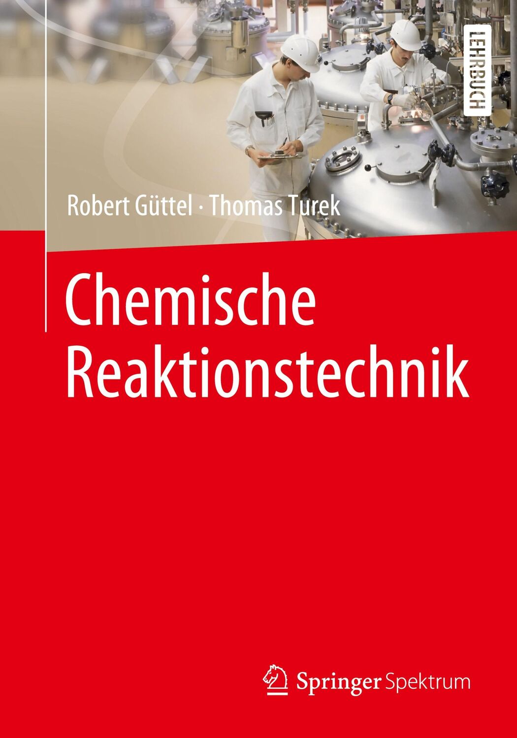 Cover: 9783662631492 | Chemische Reaktionstechnik | Robert Güttel (u. a.) | Taschenbuch | XIX