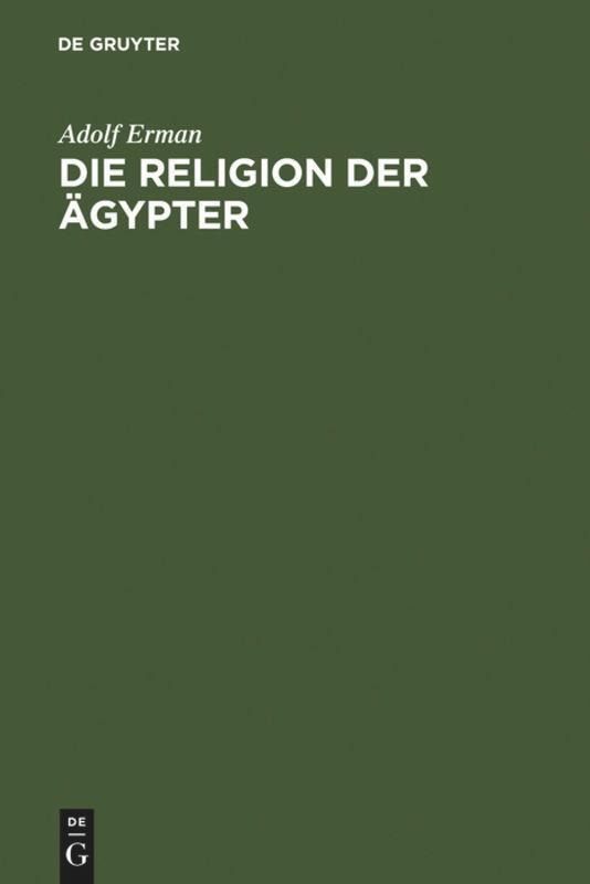 Cover: 9783110170405 | Die Religion der Ägypter | Adolf Erman | Buch | XXVII | Deutsch | 2001