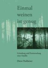 Cover: 9783833429477 | Einmal weinen ist genug | Gründung und Entwurzelung einer Familie