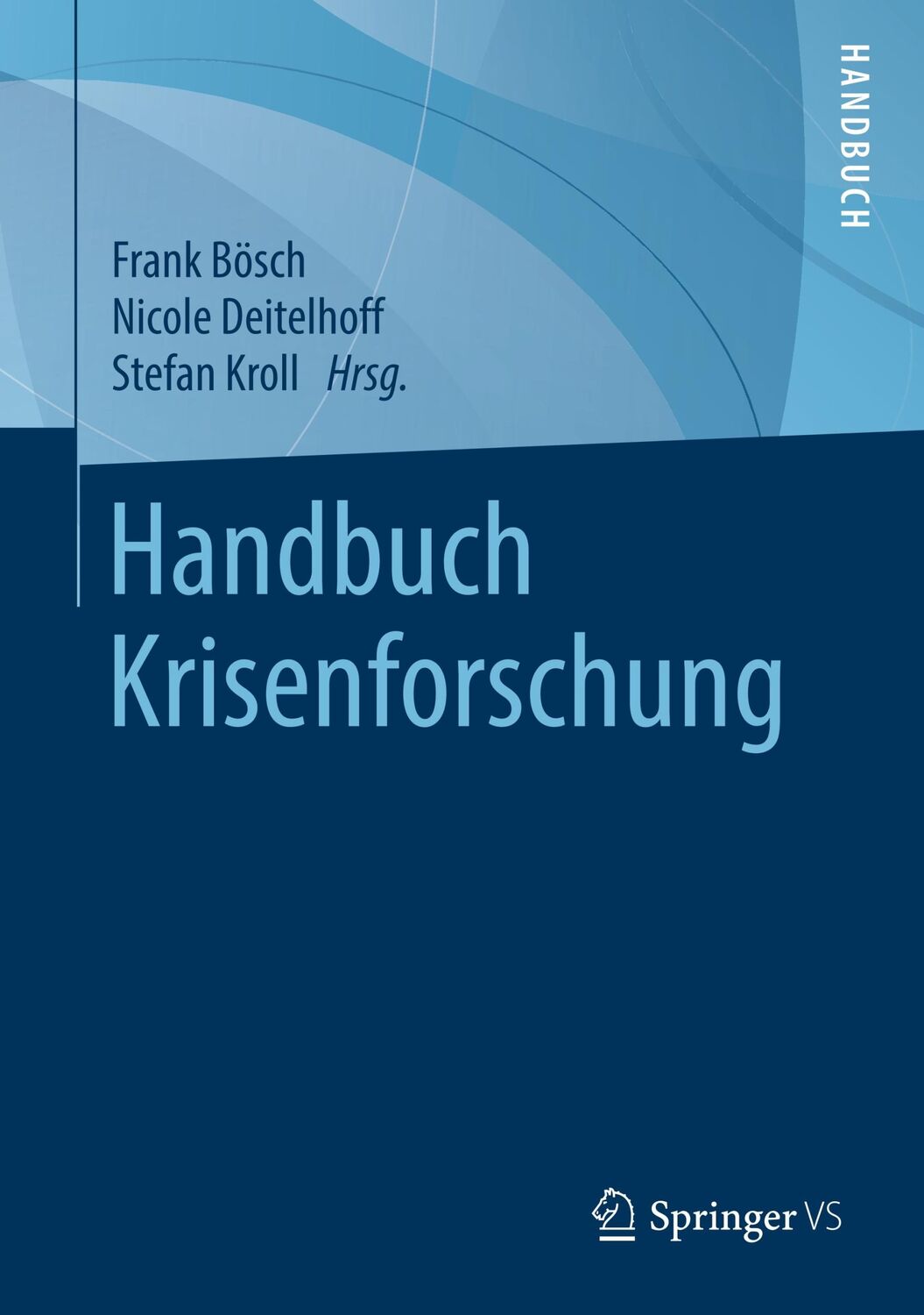 Cover: 9783658285708 | Handbuch Krisenforschung | Frank Bösch (u. a.) | Buch | IX | Deutsch