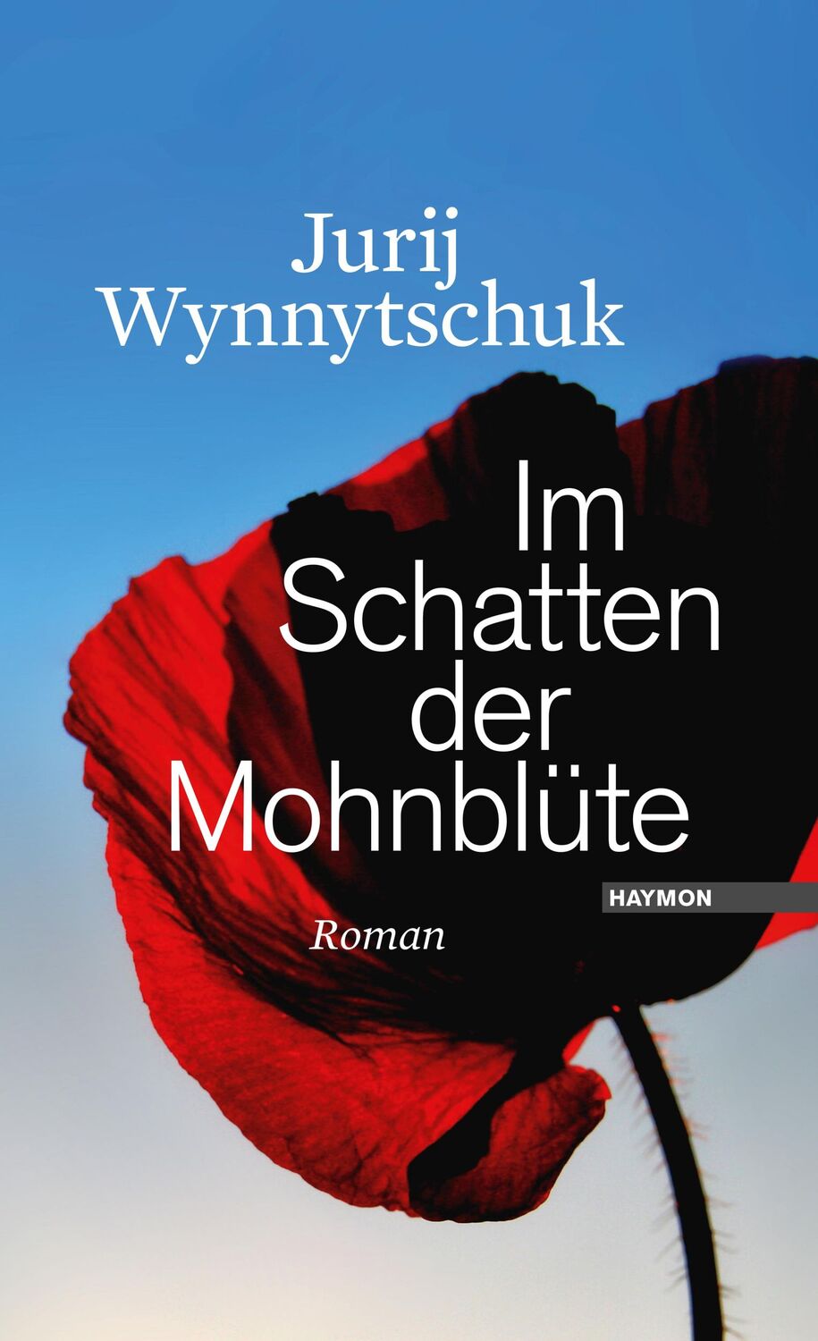 Cover: 9783709971451 | Im Schatten der Mohnblüte | Jurij Wynnytschuk | Buch | 455 S. | 2014