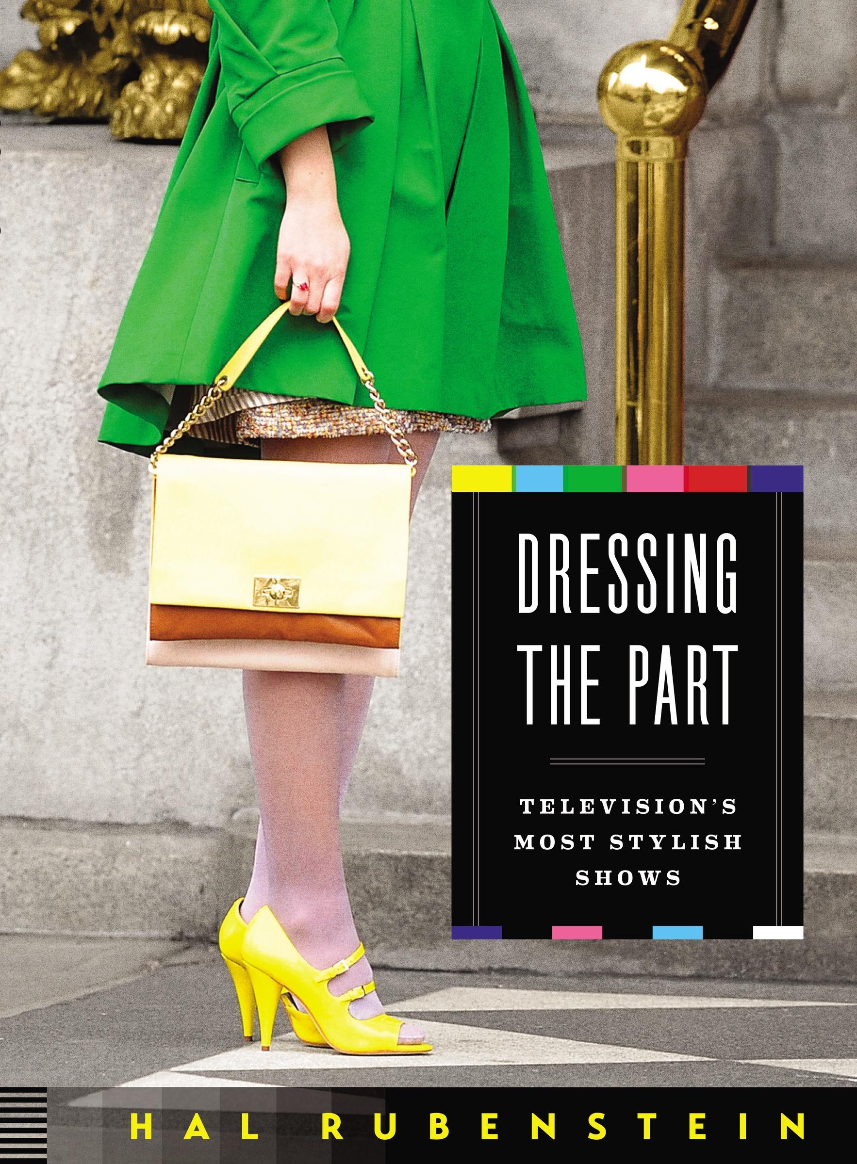 Cover: 9780063272590 | Dressing the Part | Television's Most Stylish Shows | Hal Rubenstein