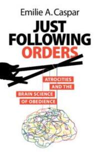 Cover: 9781009385435 | Just Following Orders | Atrocities and the Brain Science of Obedience