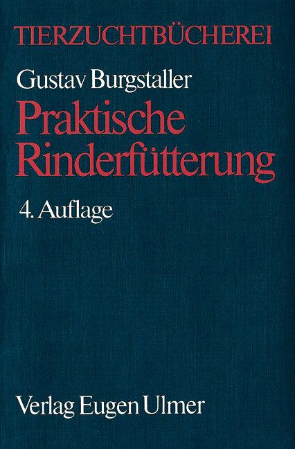 Cover: 9783800143580 | Praktische Rinderfütterung | Tierzuchtbücherei | Gustav Burgstaller