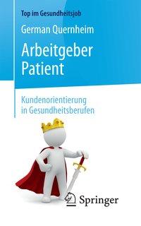 Cover: 9783662577325 | Arbeitgeber Patient | German Quernheim | Taschenbuch | XII | Deutsch